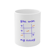 taza "you won my sassy"